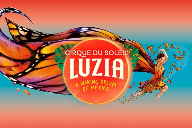 Luzia by Cirque du Soleil: Under the Big Top in New York City - Key points to know before booking